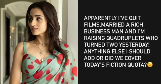 Trisha about her marriage rumors Fed up with the daily stream of baseless speculation, Trisha gave a sharp yet witty counter in her own style. Taking to her Instagram story, she mocked the rumor mill with biting sarcasm: